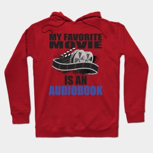 My Favorite Movie is an Audiobook Hoodie